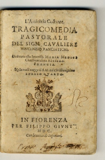 L'amicizia costante. Tragicomedia pastorale del sign. cavaliere Vincenzio Panciatichi. Dedicata … | Immagine principale