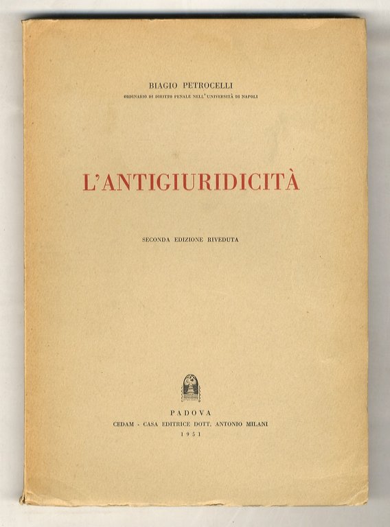 L'antigiuridicità. Seconda edizione riveduta.