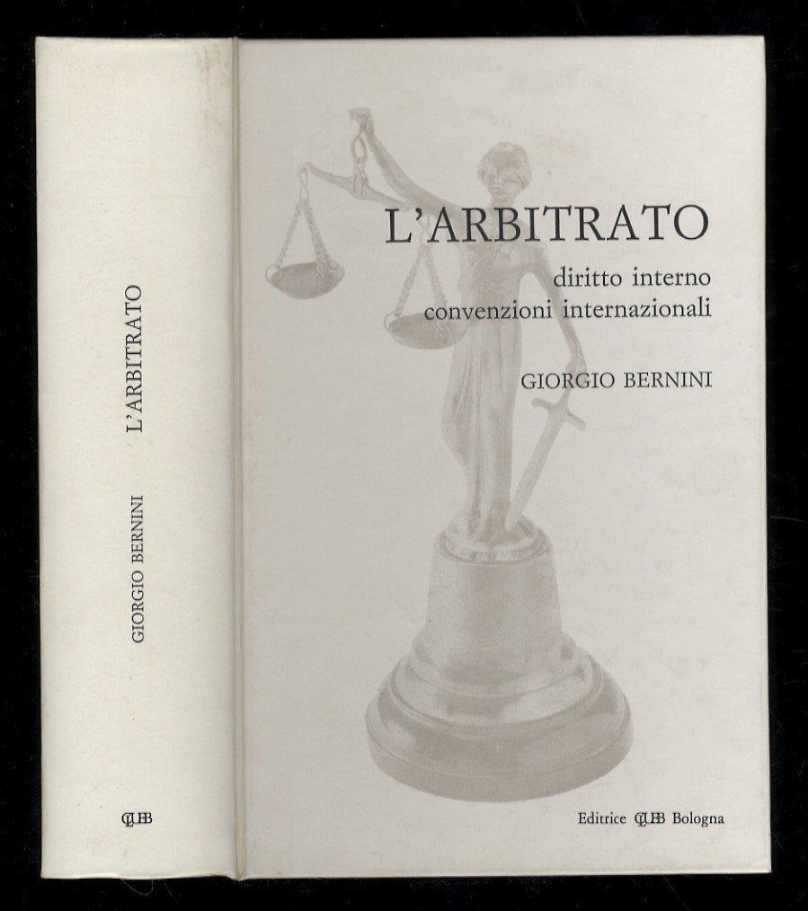 L'arbitrato. Diritto interno, convenzioni internazionali.