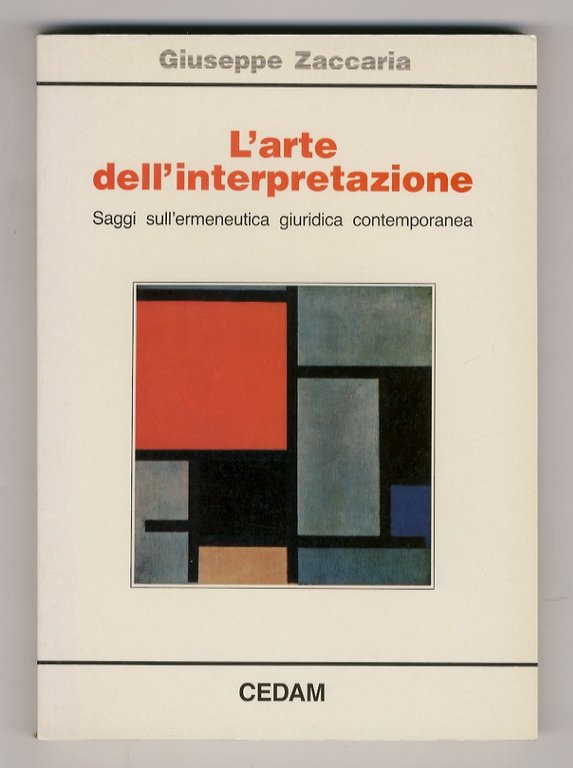L'arte dell'interpretazione. Saggi sull'ermeneutica giuridica contemporanea.