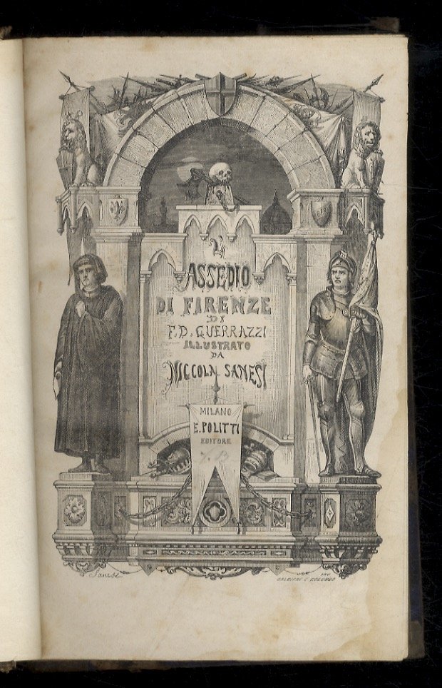 L'assedio di Firenze. Sola edizione illustrata [da Nicola Sanesi] approvata …