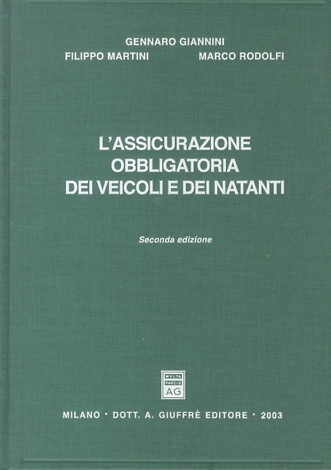 L'assicurazione obbligatoria dei veicoli e dei natanti. Seconda edizione.