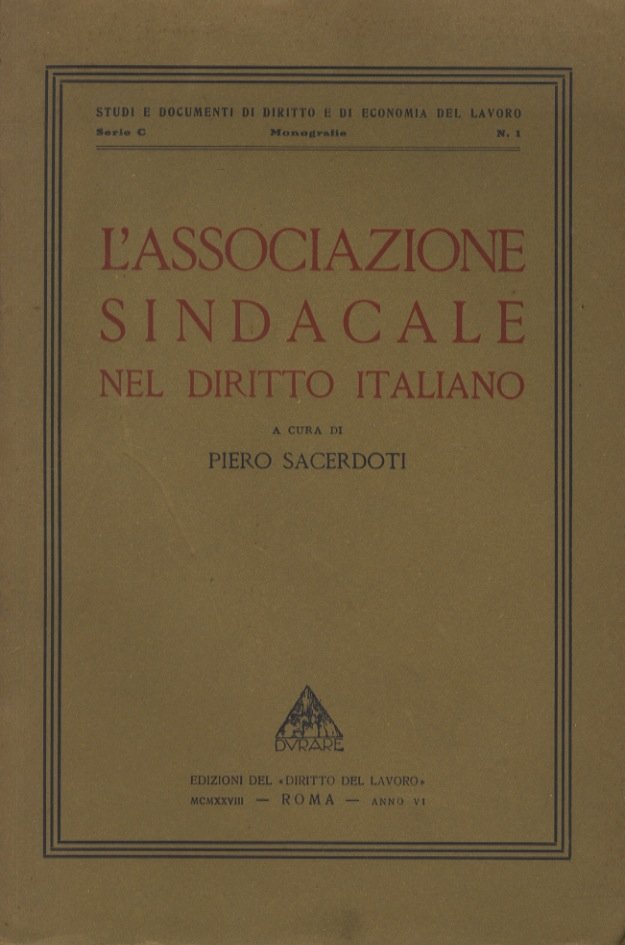 L'associazione sindacale nel diritto italiano. Parte prima: Il movimento professionale …