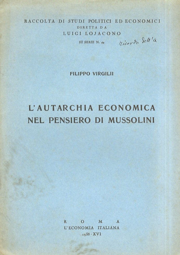 L'autarchia economica nel pensiero di Mussolini.