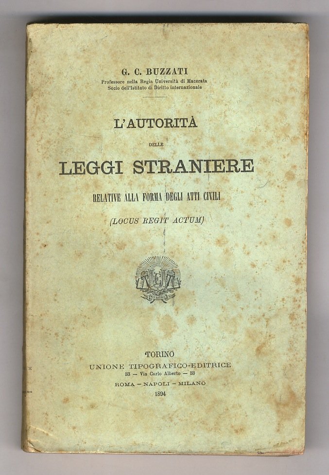 L'autorità delle leggi straniere relative alla forma degli atti civili. …