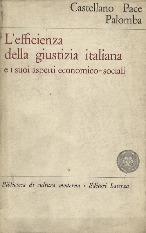 L'efficenza della giustizia italiana e i suoi effetti economico-sociali.
