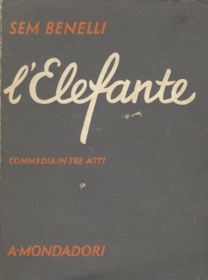 L'elefante. Commedia in tre atti.