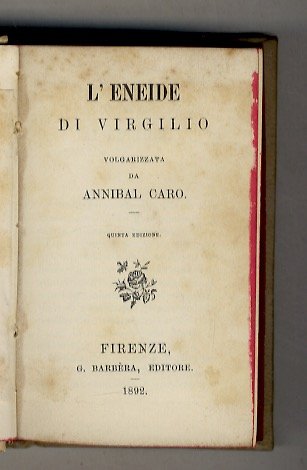 L'Eneide di Virgilio, volgarizzata da Annibal Caro. Quinta edizione.