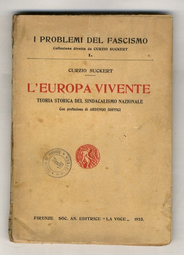 L'Europa vivente. Teoria storica del sindacalismo nazionale. Con prefazione di …