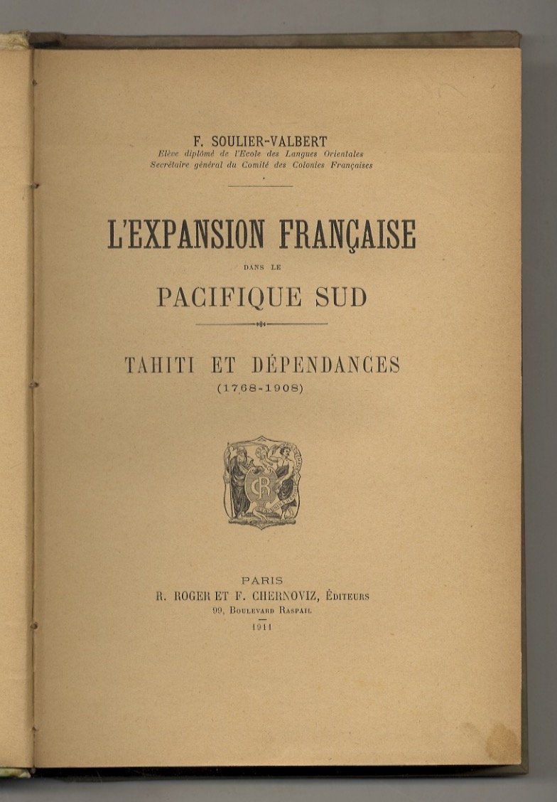 L'expansion française dans le Pacifique Sud. Tahiti et Dépendances (1768-1908).