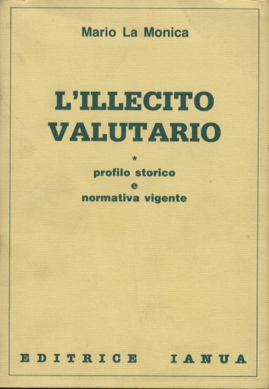 L'illecito valutario. Profilo storico e normativa vigente.