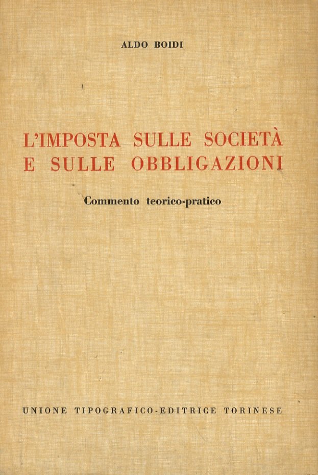 L'imposta sulle società e sulle obbligazioni. Commento teorico-pratico.