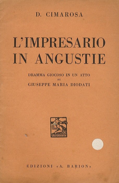 L'Impresario in angustie. Dramma giocoso in un atto di G. …