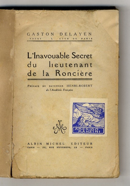L'Inavouable Secret du Lieutenant de la Roncière. Préface du batonnier …