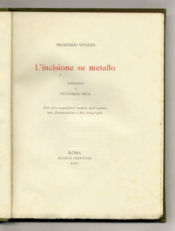 L'incisione su metallo. Introduzione di Vittorio Pica. Con otto acqueforti …