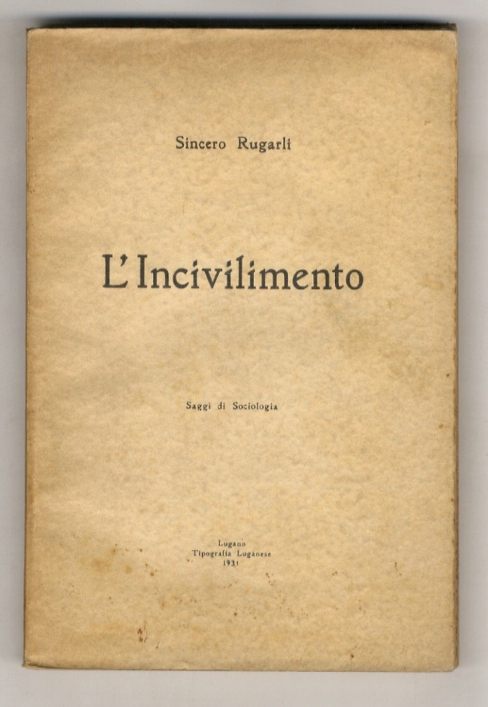 L'incivilimento. Saggi di sociologia.