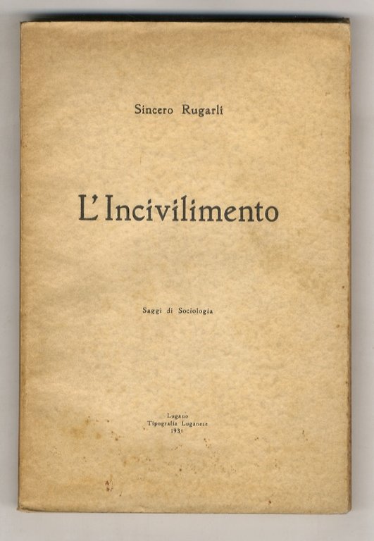 L'incivilimento. Saggi di sociologia.