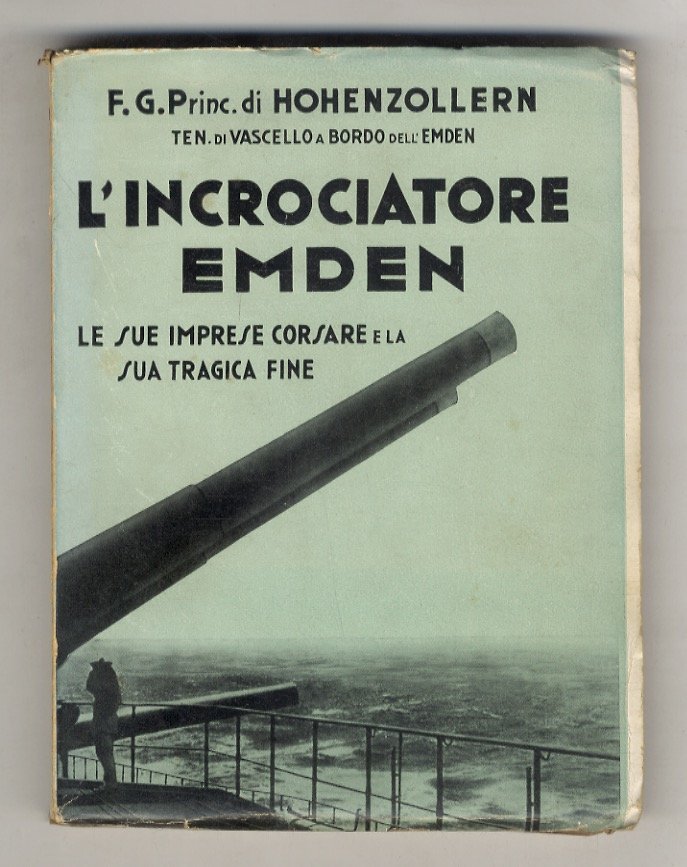 L'incrociatore Emden. Con prefazione di Michele Vocino.Seconda edizione integra tradotta …
