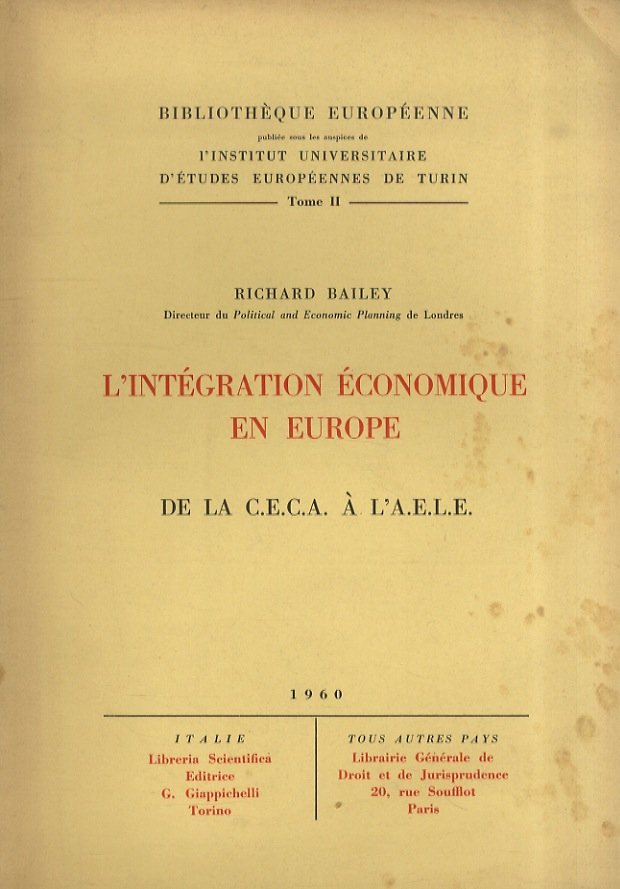 L'intégration économique en Europe de la C.E.C.A. à l'A.E.L.E.