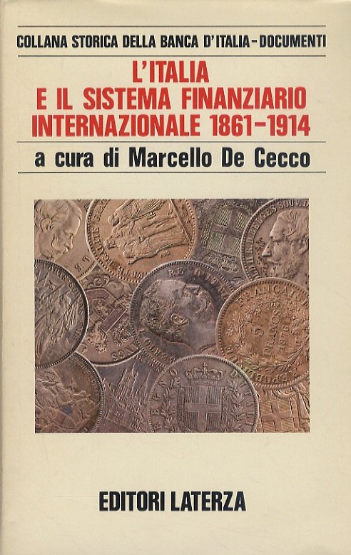 L'Italia e il sistema finanziario internazionale. 1861-1914. [.] Con la …