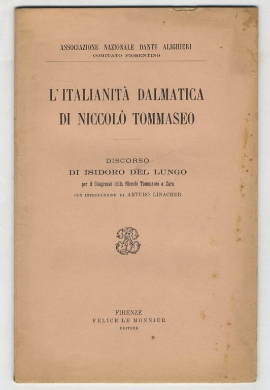 L'Italianità dalmatica di Niccolò Tommaseo. Discorso per il Congresso della Niccolò Tommaseo a Zara. Con introduzione di Arturo Linacher.