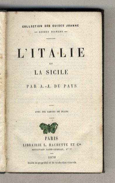 L'Italie et la Sicile par A.-J. Du Pays. Avece dix …