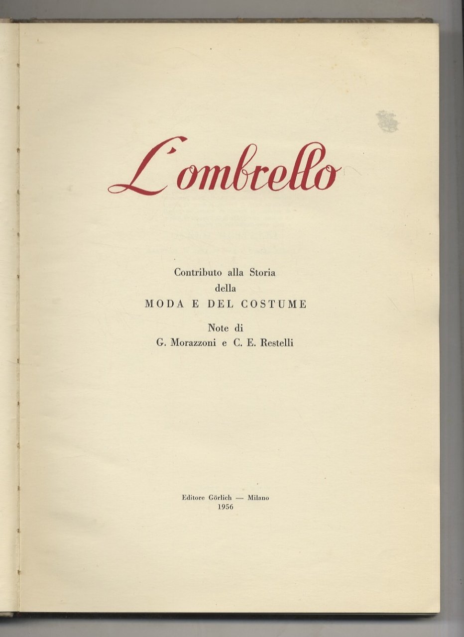 L'ombrello. Contributo alla Storia della Moda e del Costume. Note …