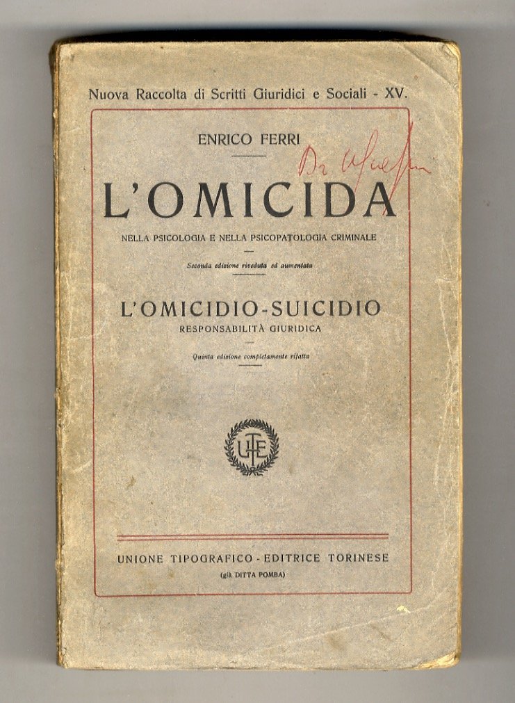 L'omicida nella psicologia e nella psicopatologia criminale. L'omicidio - suicidio. …