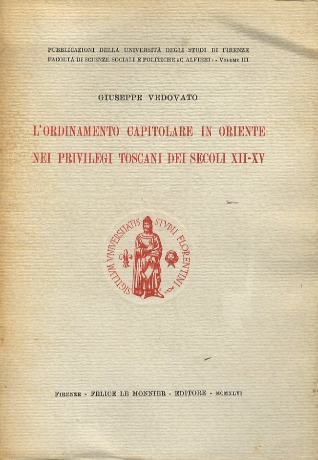 L'ordinamento capitolare in Oriente nei privilegi toscani dei secoli XII-XV.