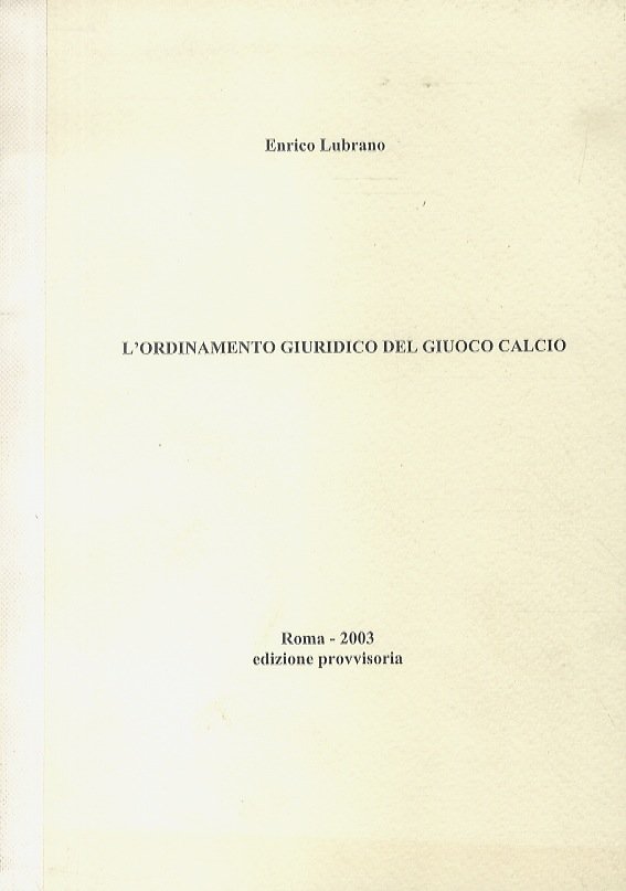 L'ordinamento giuridico del giuoco calcio.