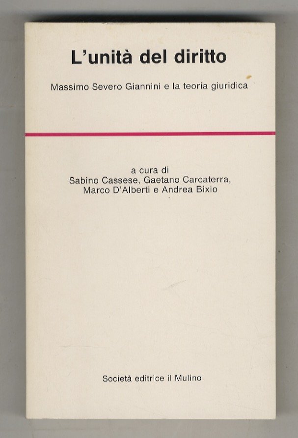 L'unità del diritto. Massimo Severo Giannini e la teoria giuridica.