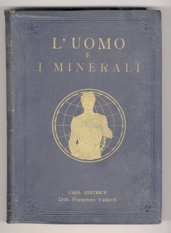 L'uomo e i minerali. Opera diretta da Hans Kraemer [.] …