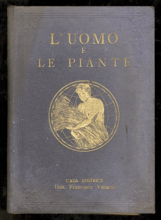 L'uomo e le piante. Opera diretta da Hans Kraemer [.] …
