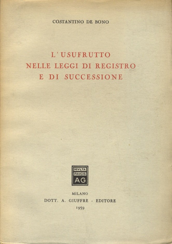 L'usufrutto nelle leggi di registro e di successione.