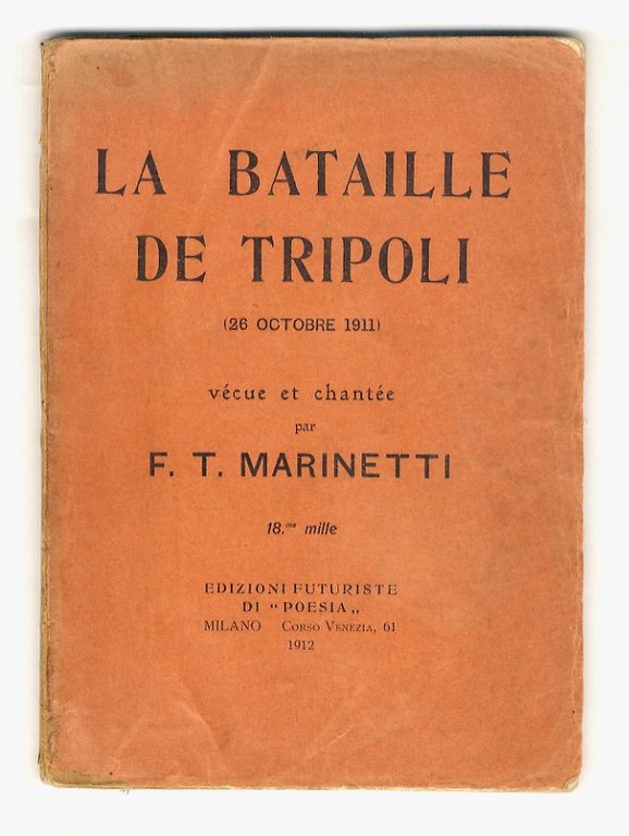 La Bataille de Tripoli. (26 octobre 1911). Vécue et chantée par F.T. Marinetti.
