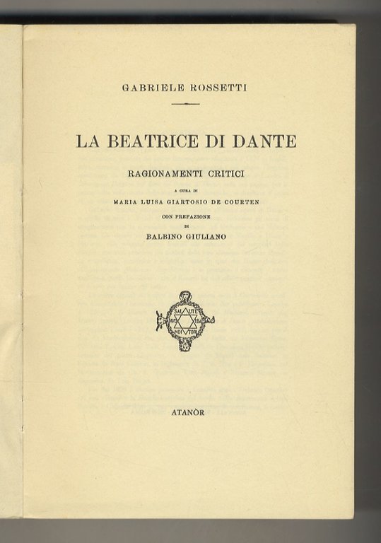 La Beatrice di Dante. Ragionamenti critici. A cura di Maria …