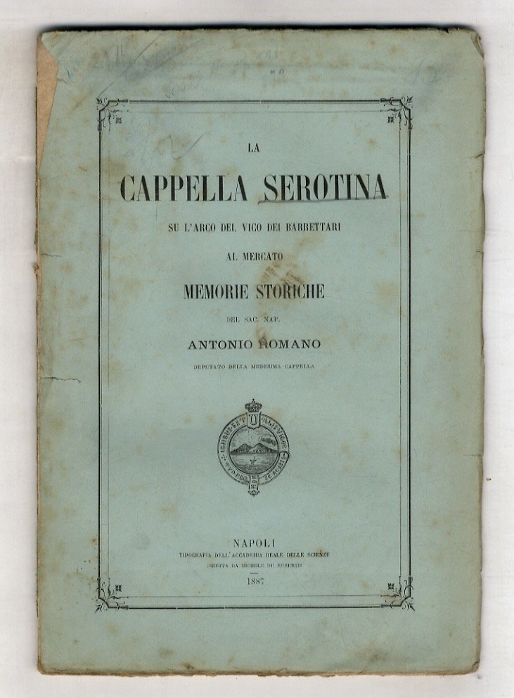 La cappella Serotina su l'arco del vico dei barrettari al …