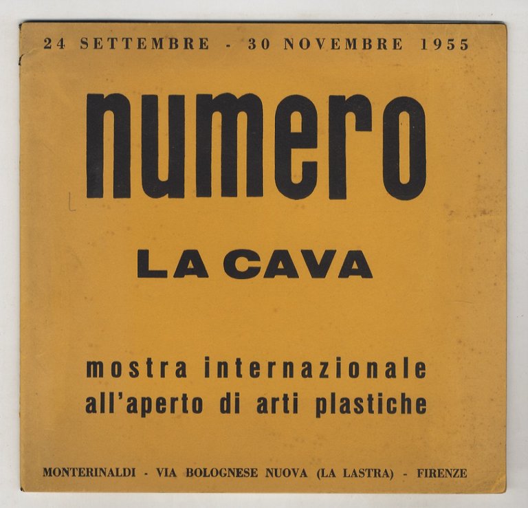 La cava. Mostra internazionale all'aperto di arti plastiche. 24 settembre - 30 novembre 1955 [organizzata da "Numero" con la collaborazione dell'architetto Leonardo Ricci].