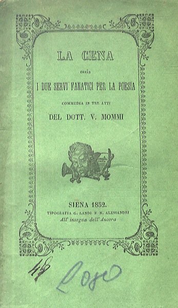 La Cena ossia I due servi fanatici per la poesia. …