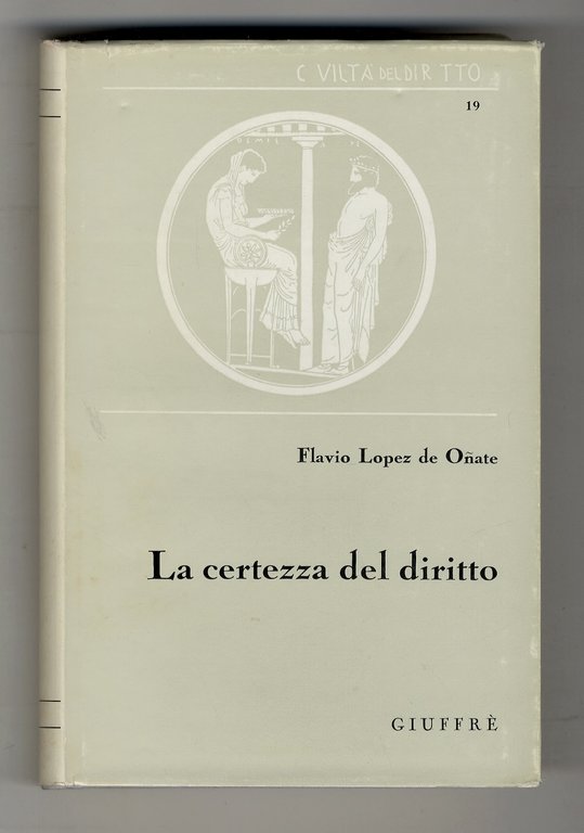 La certezza del diritto. Nuova edizione riveduta. In aggiunta saggi …
