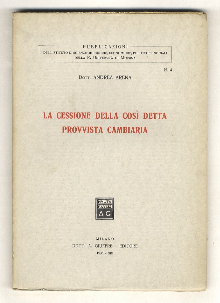 La cessione della così detta provvista cambiaria.