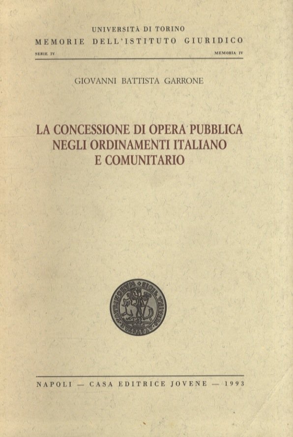 La concessione di opera pubblica negli ordinamenti italiano e comunitario.