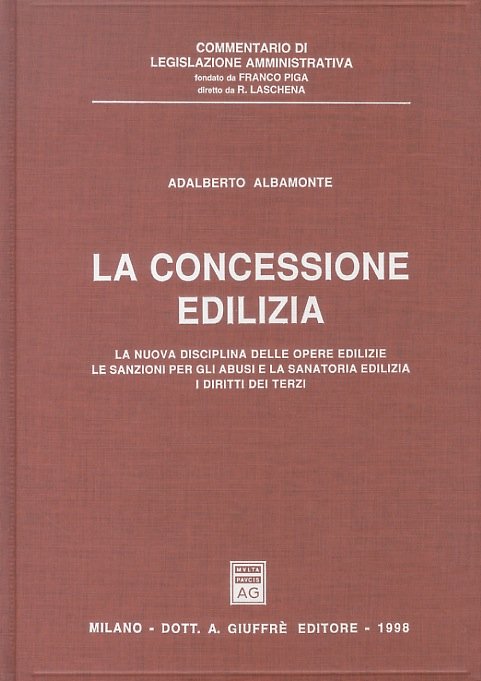La concessione edilizia. La nuova disciplina delle opere edilizie, le …