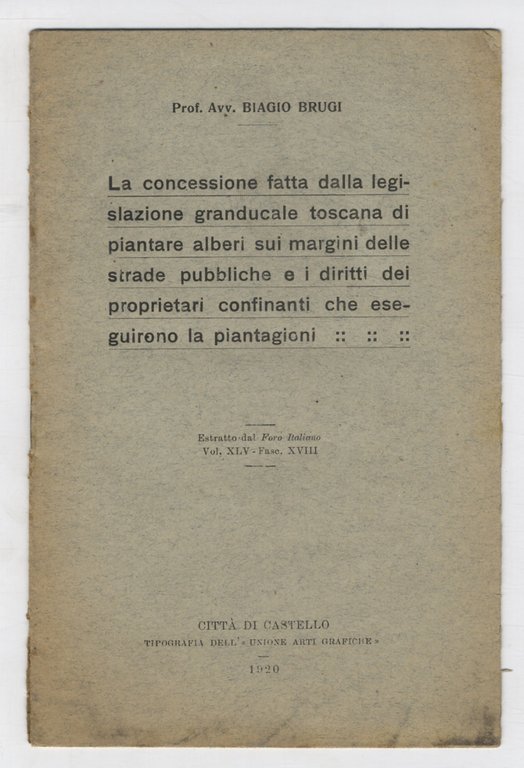 La concessione fatta dalla legislazione granducale toscana di piantare alberi sui margini delle strade pubbliche e i diritti dei proprietari confinanti che eseguirono la piantagione.