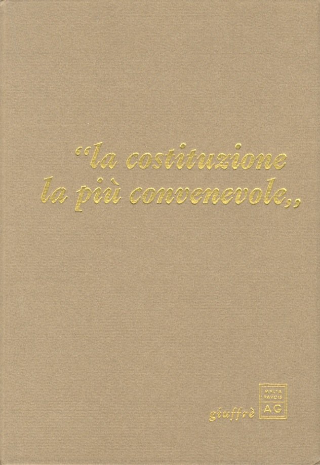 “La costituzione la più convenevole”. Testi presentati da P. Del …