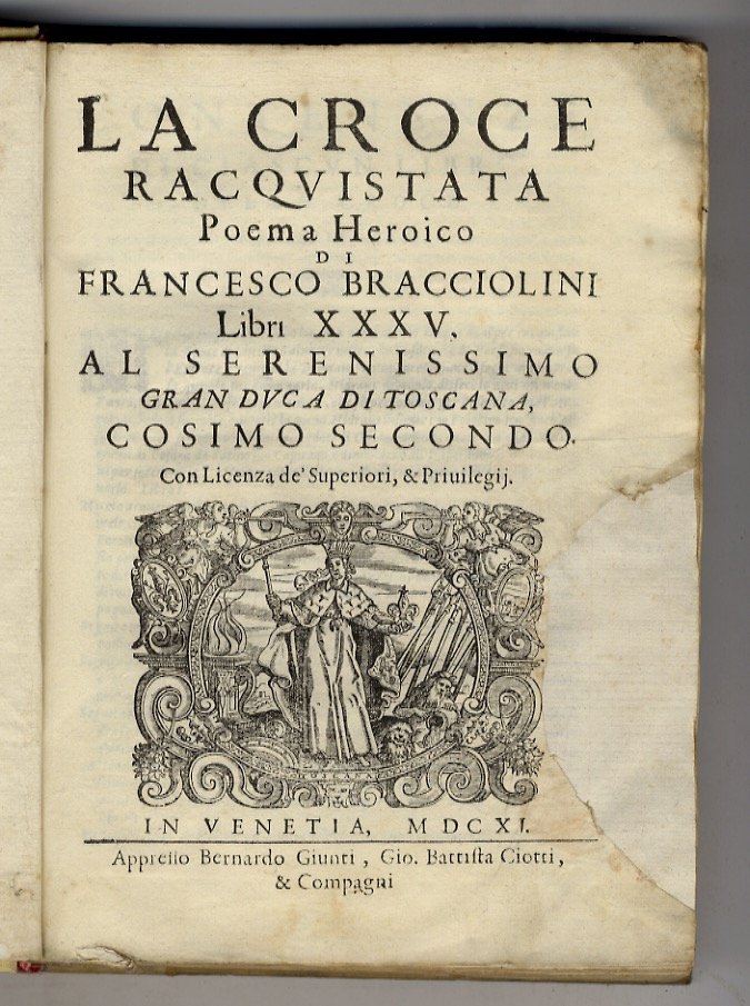 La Croce racquistata. Poema Heroico di Francesco Bracciolini. Libri XXXV. …