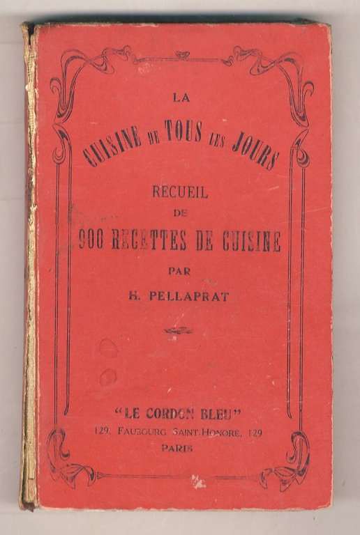 La Cuisine de tous les jours. Recueil de 900 Recettes …