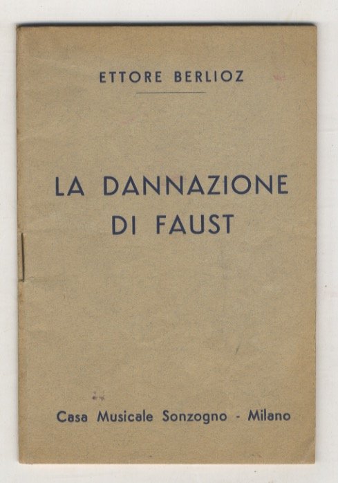 La dannazione di Faust. Leggenda drammatica in quattro atti e …