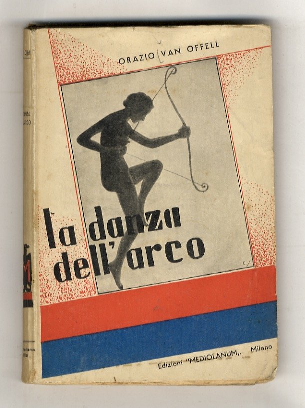 La danza dell'arco. Romanzo. Traduzione di M. Aurispa.