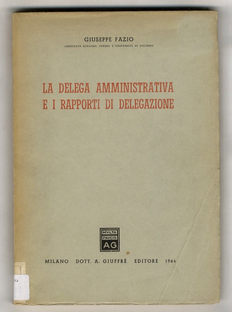 La delega amministrativa e i rapporti di delegazione.